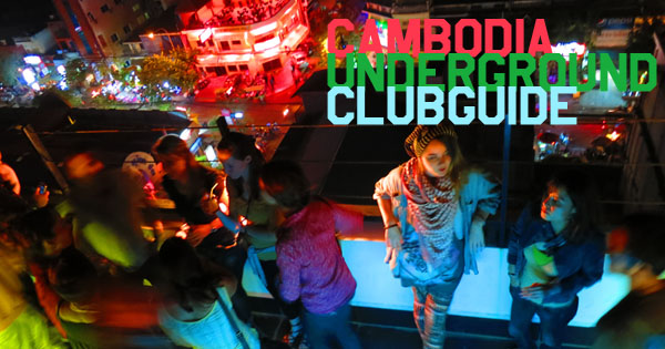 Cambodia Underground Club Guide 23/10/14